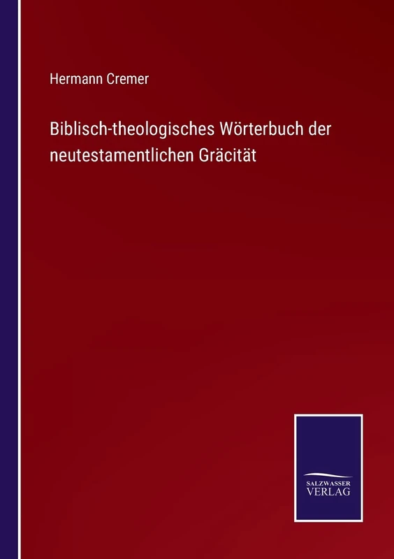 Biblisch-theologisches Wörterbuch der neutestamentlichen Gräcität