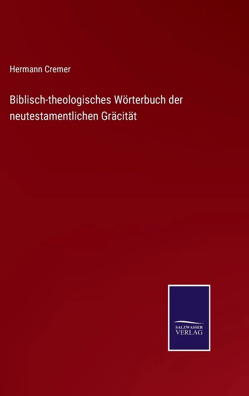 Biblisch-theologisches Wörterbuch der neutestamentlichen Gräcität