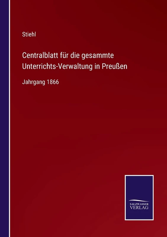 Centralblatt für die gesammte Unterrichts-Verwaltung in Preußen: Jahrgang 1866