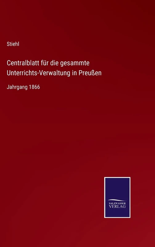 Centralblatt für die gesammte Unterrichts-Verwaltung in Preußen: Jahrgang 1866
