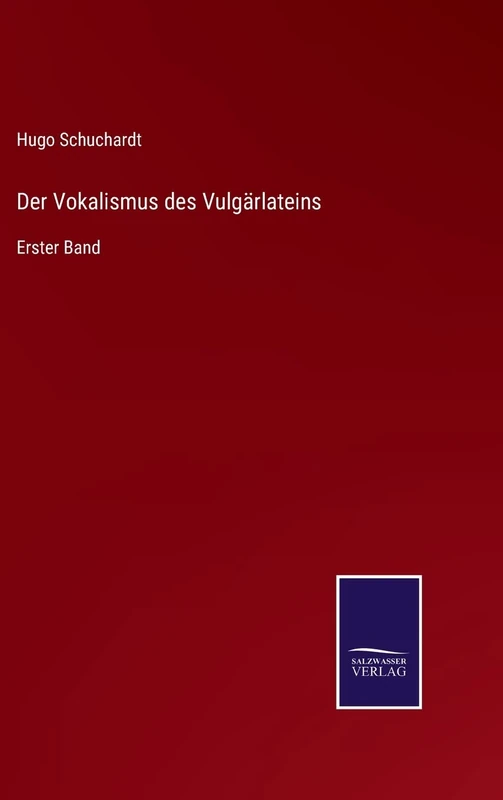 Der Vokalismus des Vulgärlateins: Erster Band