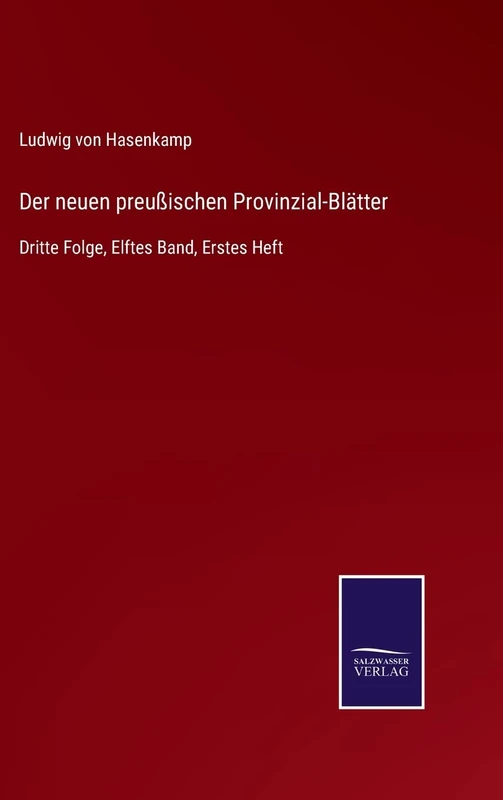 Der neuen preußischen Provinzial-Blätter: Dritte Folge, Elftes Band, Erstes Heft