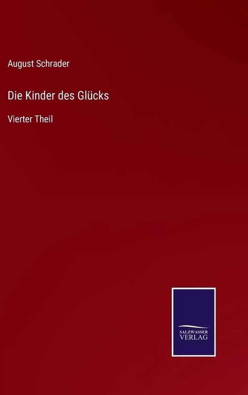 Die Kinder des Glücks: Vierter Theil