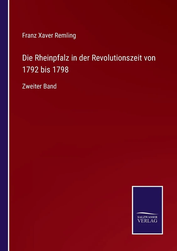 Die Rheinpfalz in der Revolutionszeit von 1792 bis 1798: Zweiter Band