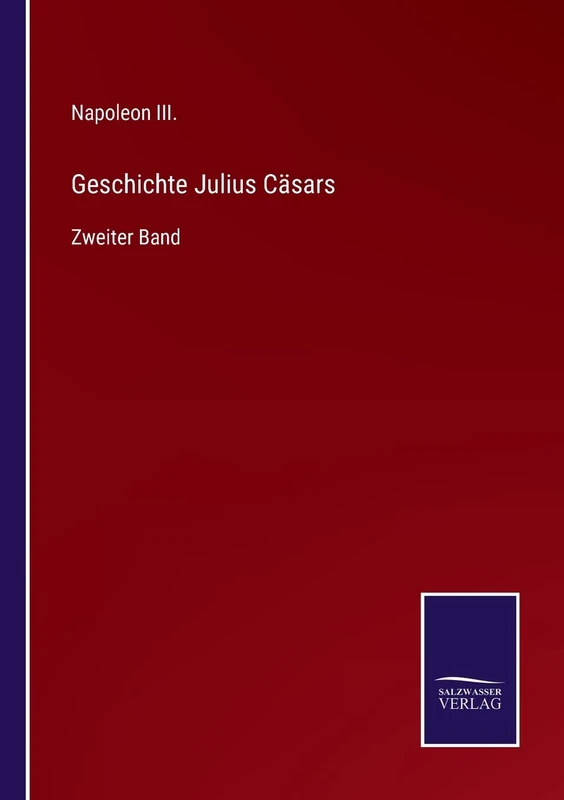 Geschichte Julius Cäsars: Zweiter Band