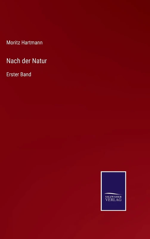 Nach der Natur: Erster Band
