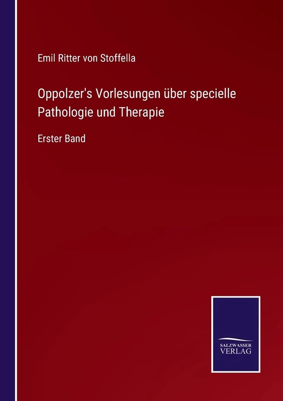 Oppolzer's Vorlesungen über specielle Pathologie und Therapie: Erster Band