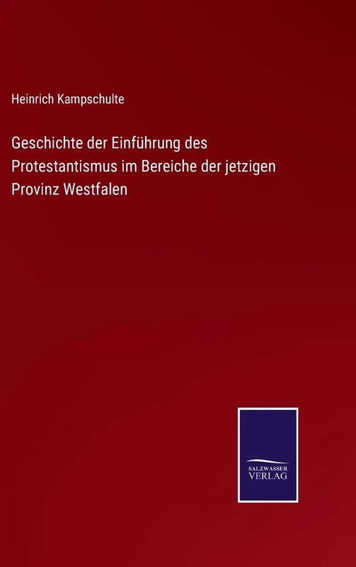 Geschichte der Einführung des Protestantismus im Bereiche der jetzigen Provinz Westfalen
