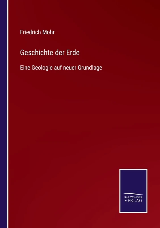 Geschichte der Erde: Eine Geologie auf neuer Grundlage