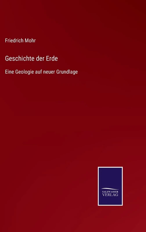 Geschichte der Erde: Eine Geologie auf neuer Grundlage