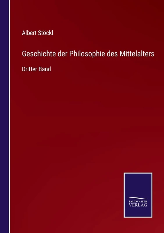 Geschichte der Philosophie des Mittelalters: Dritter Band