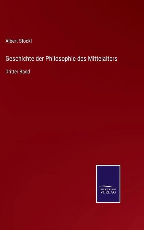 Geschichte der Philosophie des Mittelalters: Dritter Band