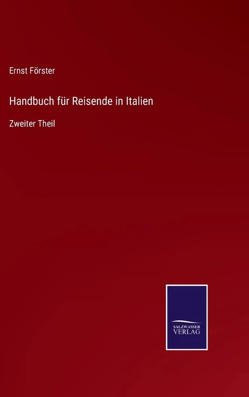 Handbuch für Reisende in Italien: Zweiter Theil