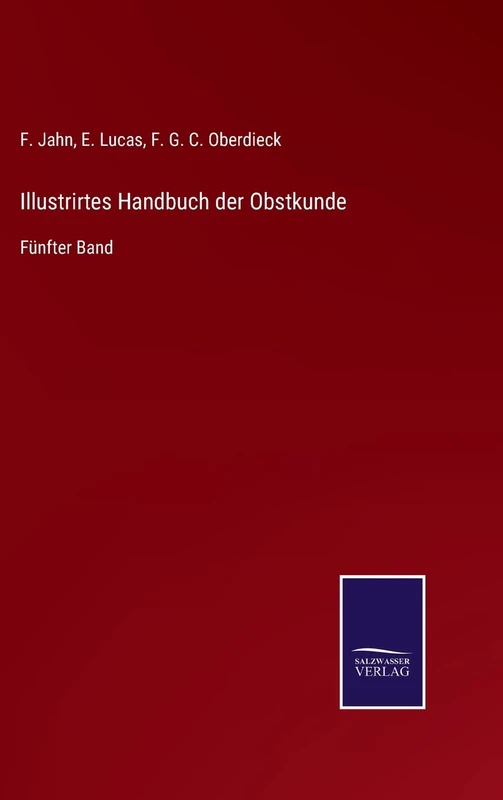Illustrirtes Handbuch der Obstkunde: Fünfter Band