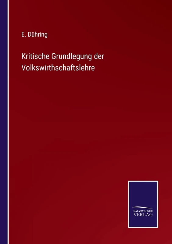 Kritische Grundlegung der Volkswirthschaftslehre
