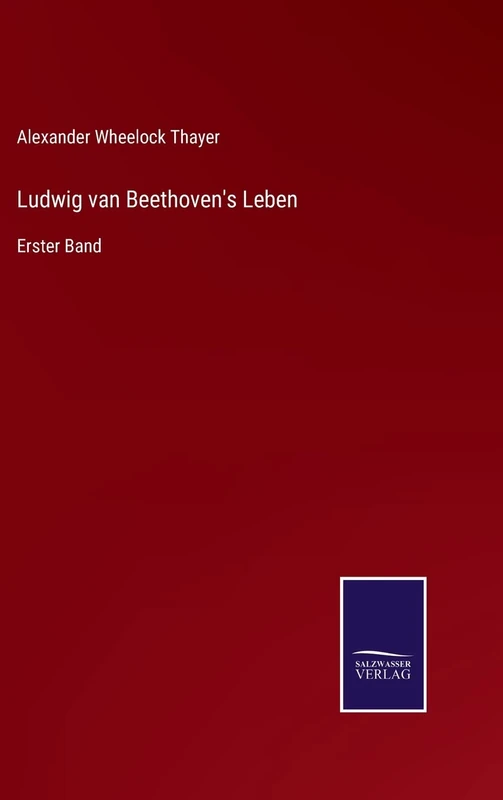 Ludwig van Beethoven's Leben: Erster Band