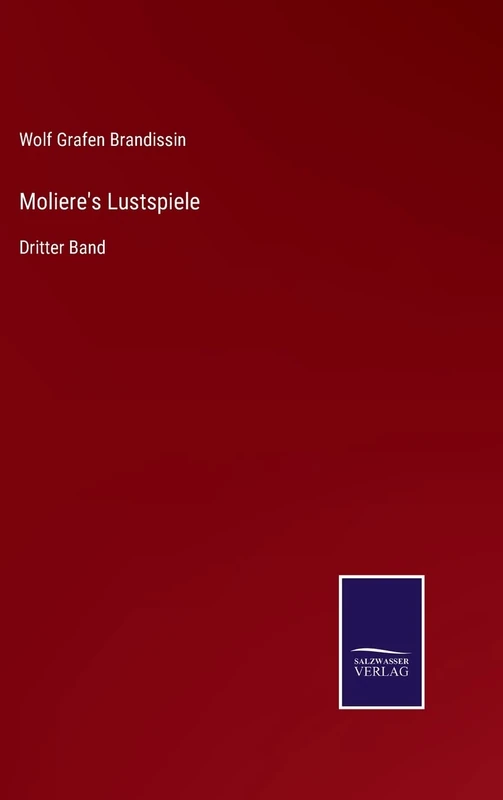 Moliere's Lustspiele: Dritter Band