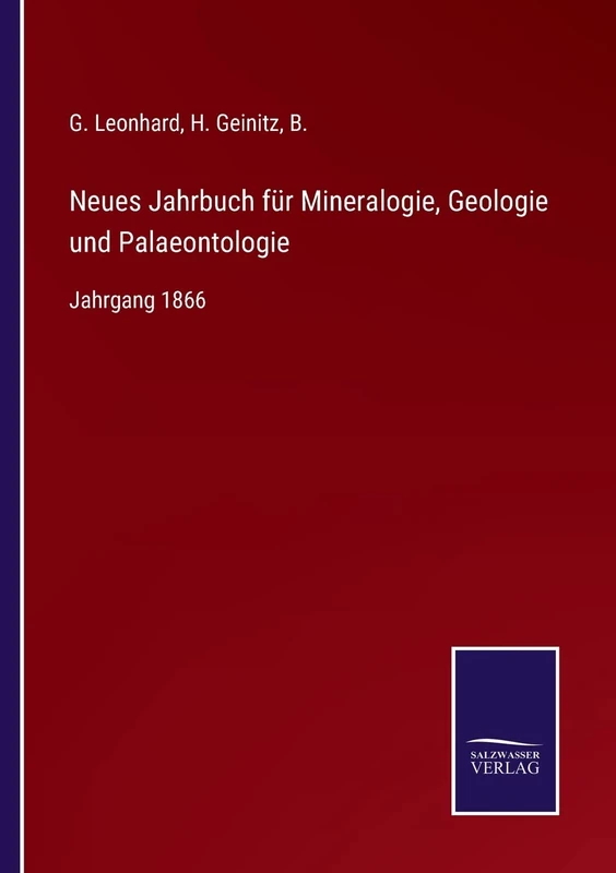 Neues Jahrbuch für Mineralogie, Geologie und Palaeontologie: Jahrgang 1866