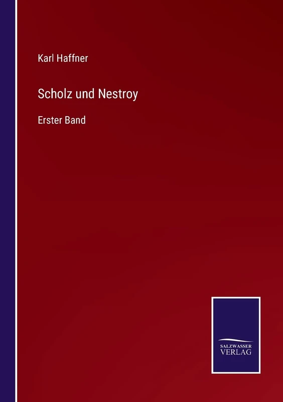 Scholz und Nestroy: Erster Band