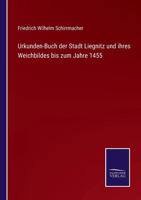 Urkunden-Buch der Stadt Liegnitz und ihres Weichbildes bis zum Jahre 1455 - Image 1