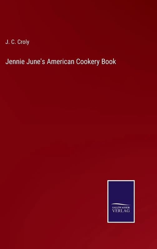 Jennie June's American Cookery Book