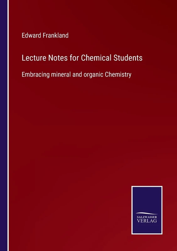 Lecture Notes for Chemical Students: Embracing mineral and organic Chemistry