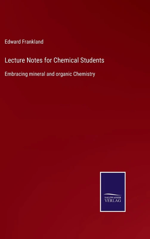 Lecture Notes for Chemical Students: Embracing mineral and organic Chemistry