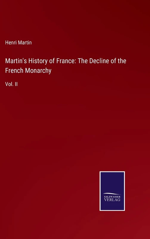 Martin's History of France: The Decline of the French Monarchy: Vol. II - Image 1