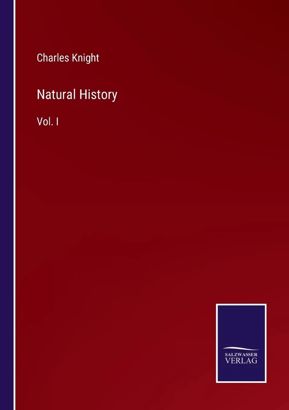 Natural History: Vol. I