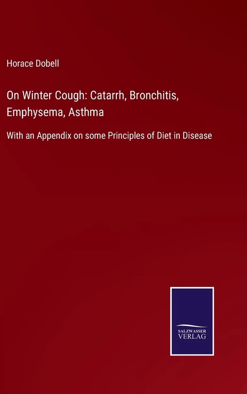 On Winter Cough: Catarrh, Bronchitis, Emphysema, Asthma: With an Appendix on some Principles of Diet in Disease - Image 1