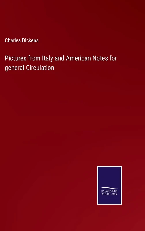 Pictures from Italy and American Notes for general Circulation