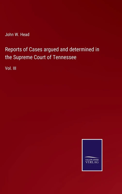 Reports of Cases argued and determined in the Supreme Court of Tennessee: Vol. III
