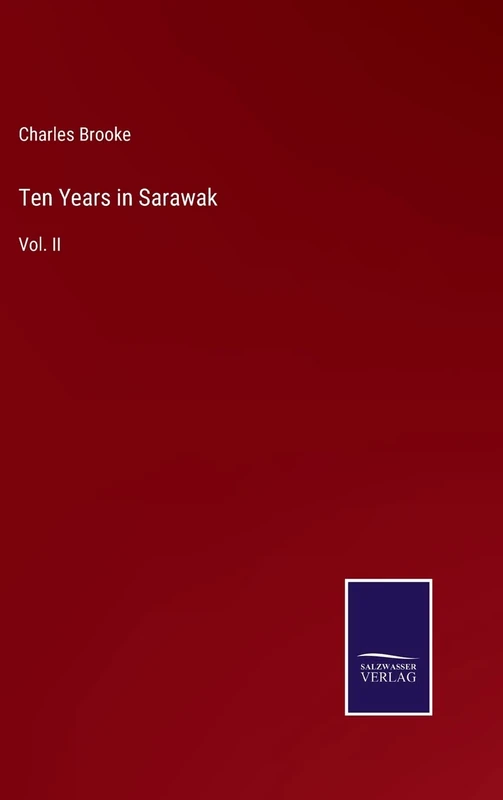 Ten Years in Sarawak: Vol. II