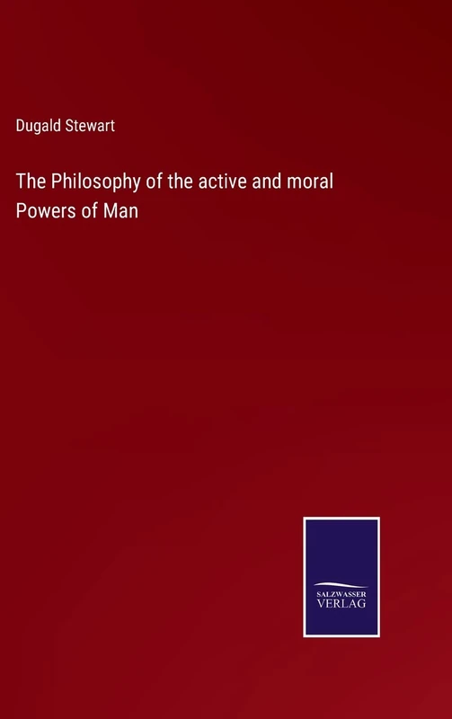 The Philosophy of the active and moral Powers of Man
