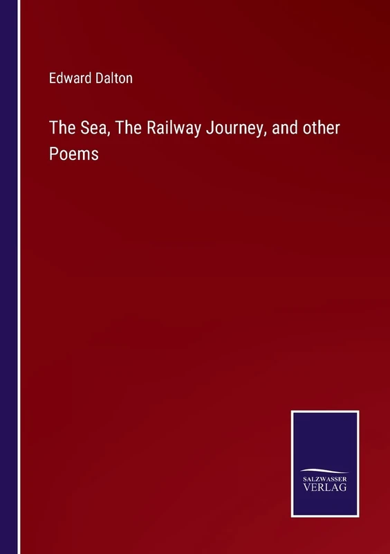 The Sea, The Railway Journey, and other Poems
