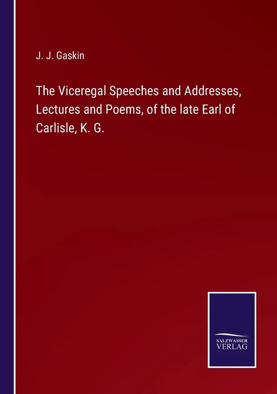 The Viceregal Speeches and Addresses, Lectures and Poems, of the late Earl of Carlisle, K. G. - Image 1