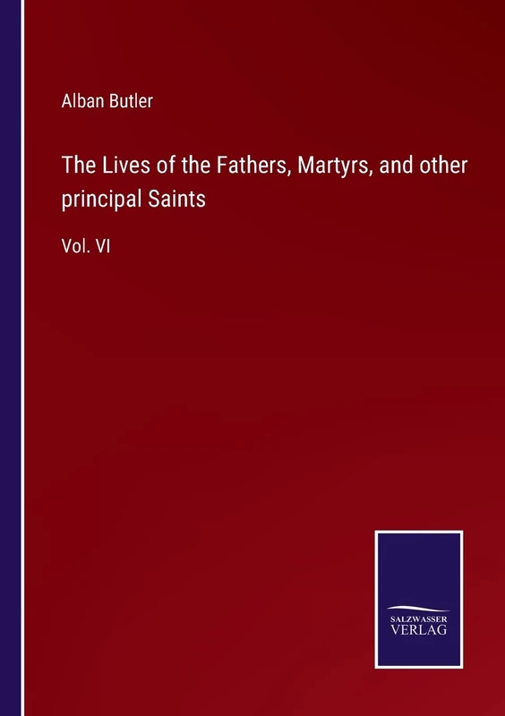 The Lives of the Fathers, Martyrs, and other principal Saints: Vol. VI - Image 1