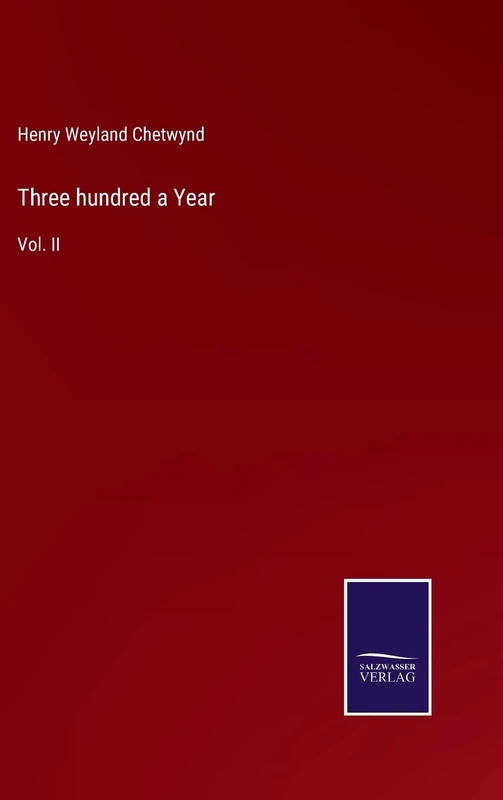 Three hundred a Year: Vol. II
