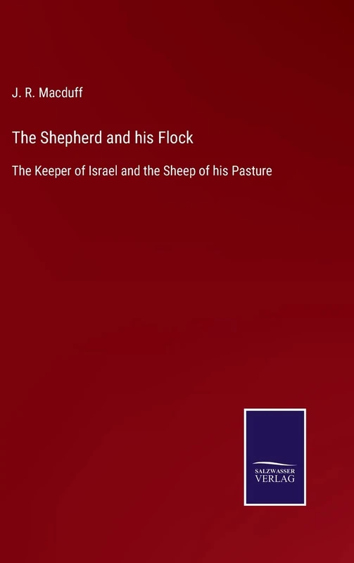 The Shepherd and his Flock: The Keeper of Israel and the Sheep of his Pasture