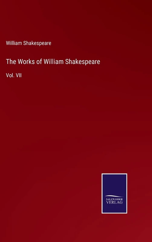 The Works of William Shakespeare: Vol. VII