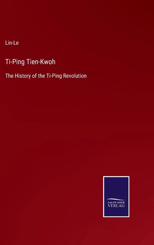 Ti-Ping Tien-Kwoh: The History of the Ti-Ping Revolution - Image 1