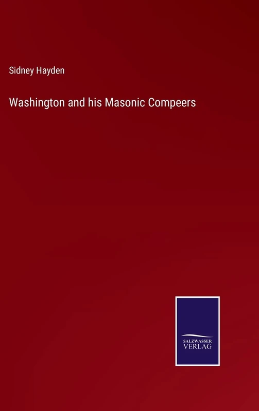 Washington and his Masonic Compeers