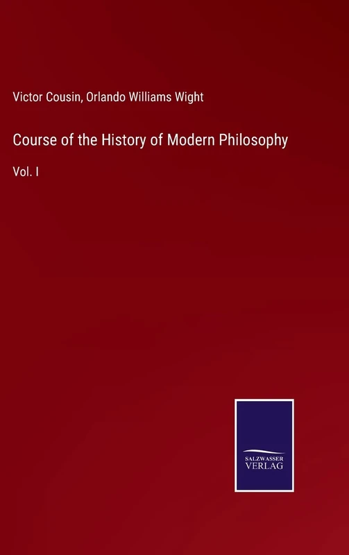 Course of the History of Modern Philosophy: Vol. I