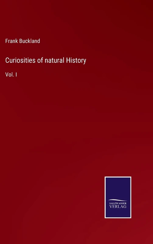 Curiosities of natural History: Vol. I