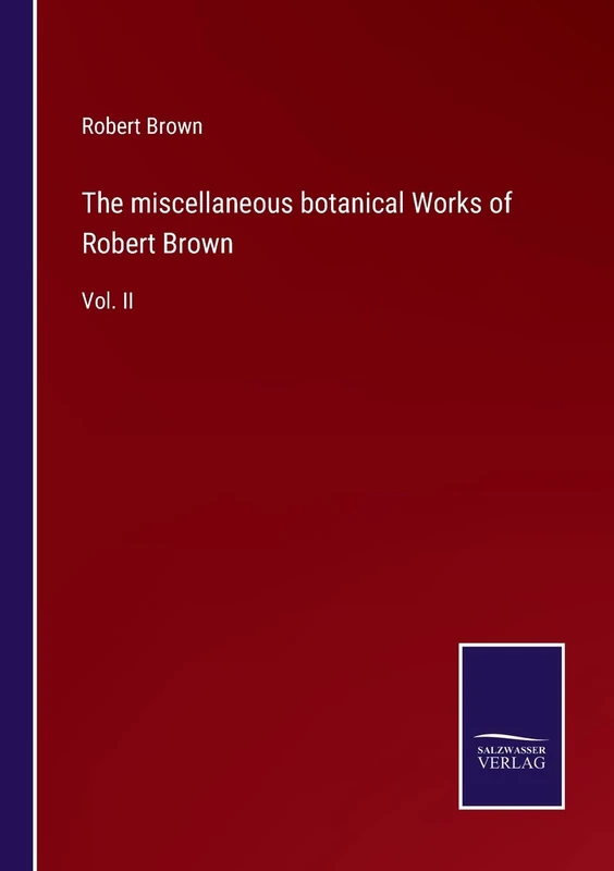 The miscellaneous botanical Works of Robert Brown: Vol. II - Image 1