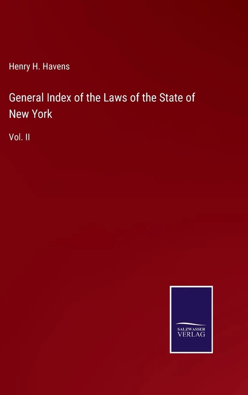 General Index of the Laws of the State of New York: Vol. II