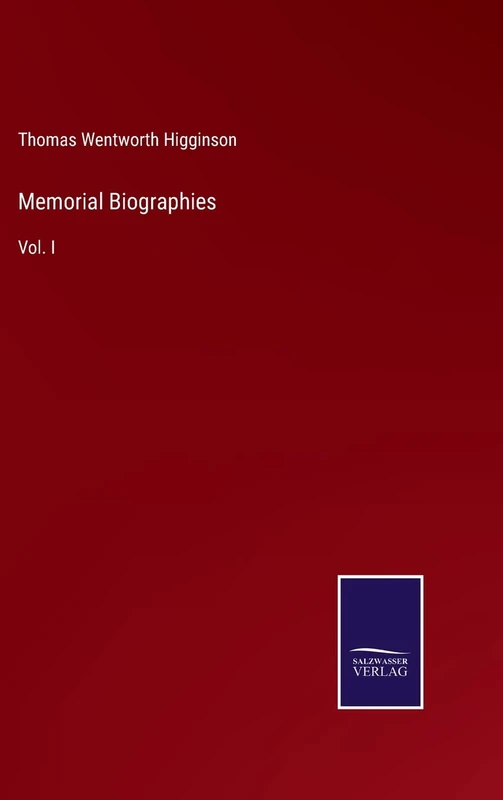 Memorial Biographies: Vol. I