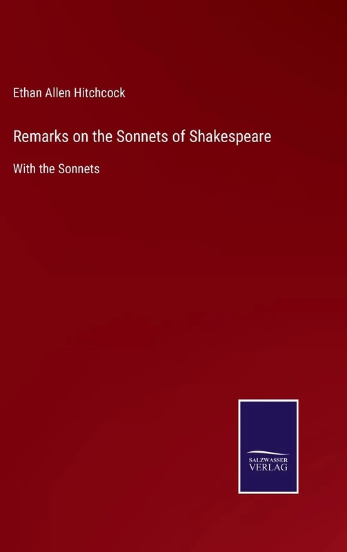 Remarks on the Sonnets of Shakespeare: With the Sonnets