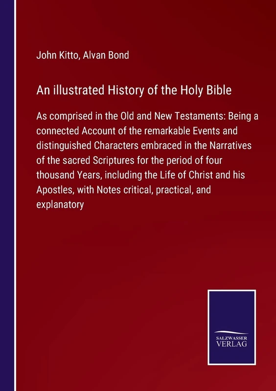 An illustrated History of the Holy Bible: As comprised in the Old and New Testaments: Being a connected Account of the remarkable Events and ... for the period of four thousand Years, - Image 1