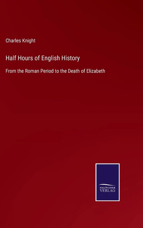 Half Hours of English History: From the Roman Period to the Death of Elizabeth - Image 1